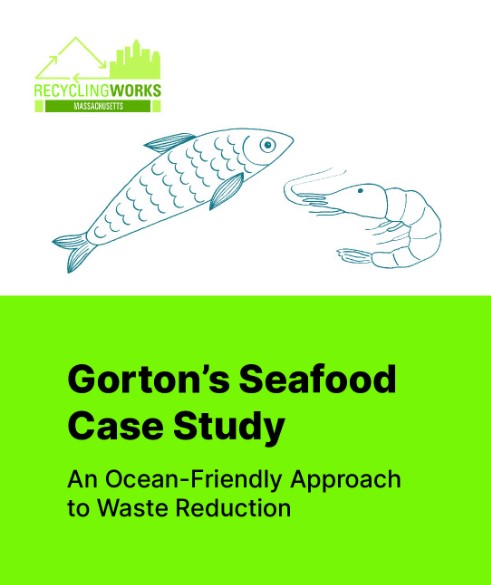 Ocean-Friendly Waste Reduction: Gorton’s Seafood Case Study by RecyclingWorks Massachusetts